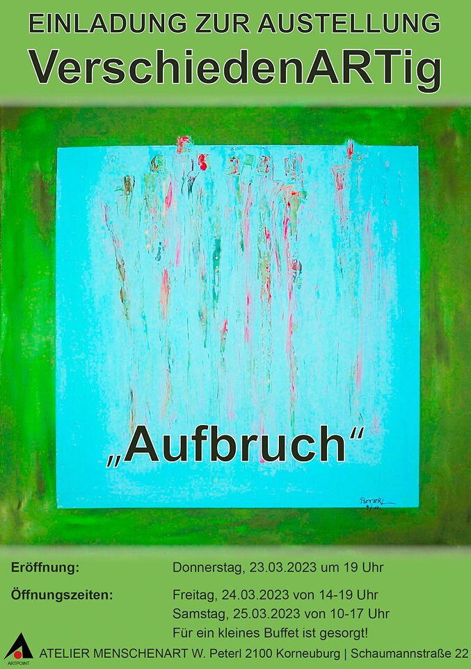 Gruppenausstellung "VerschiedenARTig - Aufbruch", Atelier Menschenart, ARTpoint, Korneuburg, 2023