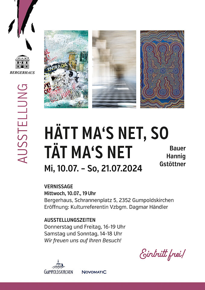 'Hätt ma's net so tät ma's net' Bergerhaus Gumpldskirchen, 2024